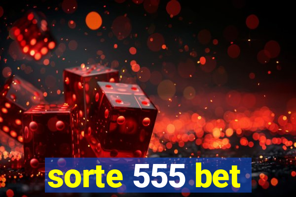 sorte 555 bet